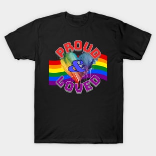 Proud & Loved T-Shirt